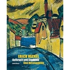 Erich Heckel: Aufbruch und Tradition � Eine Retrospektive. Katalogbuch zur Ausstellung Berlin 02.10.2009�10.01.2010 Br�cke-Museum