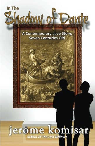 in the shadow of dante a contemporary love story seven centuries old