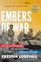 Embers of War: The Fall of an Empire and the Making of America's Vietnam