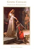 Gospel Chivalry: Franciscan Romanticism