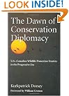 The Dawn of Conservation Diplomacy: U.S.-Canadian Wildlife Protection Treaties in the Progressive Era (Weyerhaeuser Environmental Books)