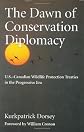 The Dawn of Conservation Diplomacy