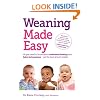 Weaning Made Easy: All you need to know about spoon feeding and baby-led weaning - get the best of both worlds