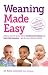 Weaning Made Easy