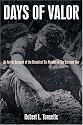DAYS OF VALOR: An Inside Account of the Bloodiest Six Months of the Vietnam War