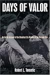 DAYS OF VALOR: An Inside Account of the Bloodiest Six Months of the Vietnam War