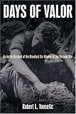 DAYS OF VALOR: An Inside Account of the Bloodiest Six Months of the Vietnam War