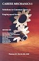 Career Mechanics I: Solutions to Common Career and Employment Issues--Advice on Career Development, Recruitment and Retention, Changing Jobs, Career Assessment, ... Networking, Interviewing and Negotiation