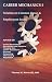 Career Mechanics I: Solutions to Common Career and Employment Issues--Advice on Career Development, Recruitment and Retention, Changing Jobs, Career Assessment, ... Networking, Interviewing and Negotiation
