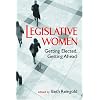 Legislative Women: Getting Elected, Getting Ahead