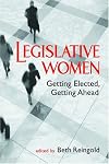 Legislative Women: Getting Elected, Getting Ahead by Unknown