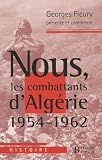 Nous, les combattants d_Alg�rie (1954-1962)