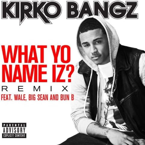 What Yo Name Iz? (feat. Wale, Big Sean and Bun B) (Remix) [Explicit]