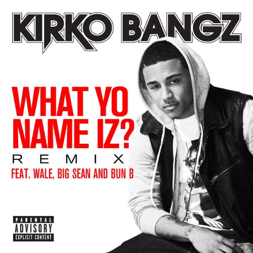 What Yo Name Iz? (feat. Wale, Big Sean and Bun B) (Remix) [Explicit]