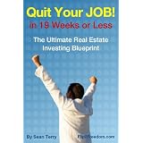 TheUltimateRealEstateInvestingBlueprint:HowtoQuitYourJobin19WeeksorLess