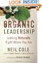 Organic Leadership: Leading Naturally Right Where You Are