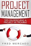 Project Management: Tips for Rescuing a Project in Trouble