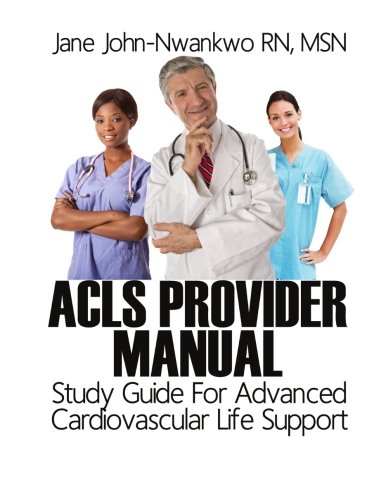 ACLS Provider Manual: Study Guide For Advanced Cardiovascular Life Support
