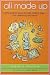 All Made Up: A Girl's Guide to Seeing Through Celebrity Hype to Celebrate Real Beauty