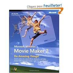Microsoft Windows Movie Maker 2: Do Amazing Things