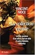 La collection �go�ste : La folle aventure d'un voleur d'art en s�rie et autres histoires �difiantes