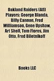 Oakland Raiders (Afl) Players: George Blanda, Billy Cannon, Fred Williamson, Gene Upshaw, Art Shell, Tom Flores, Jim Otto, Fred Biletnikoff