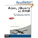 Ajax, jQuery et PHP : 42 ateliers pour concevoir des applications Web 2.0