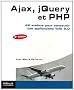 Ajax, jQuery et PHP : 42 ateliers pour concevoir des applications Web 2.0