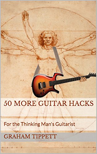 50 More Guitar Hacks: For the Thinking Man's Guitarist