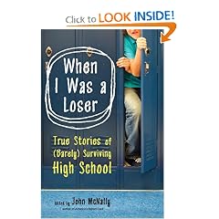 When I Was a Loser: True Stories of (Barely) Surviving High School