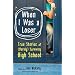 When I Was a Loser: True Stories of (Barely) Surviving High School
