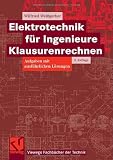 Produkt-Bild: Elektrotechnik f&uuml;r Ingenieure - Klausurenrechnen: Aufgaben mit ausf&uuml;hrlichen L&ouml;sungen (Viewegs Fachb&uuml;cher der Technik)