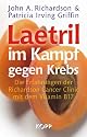 Laetril im Kampf gegen Krebs: Die Erfahrungen der Richardson Cancer Clinic mit dem Vitamin B17
