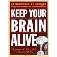 Keep Your Brain Alive: 83 Neurobic Exercises to Help Prevent Memory Loss and Increase Mental Fitness