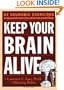 Keep Your Brain Alive: 83 Neurobic Exercises to Help Prevent Memory Loss and Increase Mental Fitness