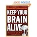 Keep Your Brain Alive: 83 Neurobic Exercises to Help Prevent Memory Loss and Increase Mental Fitness