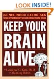 Keep Your Brain Alive: 83 Neurobic Exercises to Help Prevent Memory Loss and Increase Mental Fitness