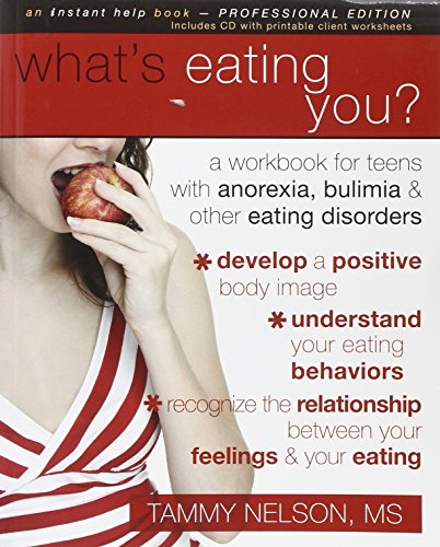 What's Eating You?: A Workbook for Teens with Anorexia, Bulimia, and other Eating Disorders (Instant Help Solutions)