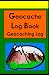 Geocache Log Book: Geocaching Log