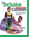 The Inclusive Early Childhood Classroom: Easy Ways to Adapt Learning Centers for <U>All</U> Children