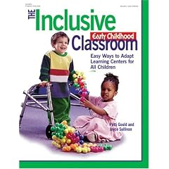 The Inclusive Early Childhood Classroom: Easy Ways to Adapt Learning Centers for All Children