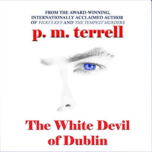 The White Devil of Dublin: Ryan O'Clery Suspense, Book 2