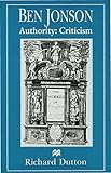 Ben Jonson : authority, criticism