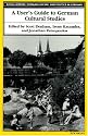 A User's Guide to German Cultural Studies (Social History, Popular Culture, and Politics in Germany)