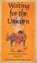 Waiting for the Unicorn, English Edition: Poems and Lyrics of China's Last Dynasty, 1644-1911 (Chinese Literature in Translation)