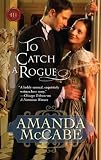 To Catch a Rogue (Harlequin Historical)