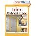 Trim Made Simple: A Book and Step-by-Step Companion DVD