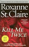 Kill Me Twice (The Bullet Catchers)