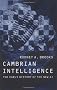 Cambrian Intelligence: The Early History of the New AI (Bradford Books)
