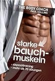 Starke Bauchmuskeln: Sixpacktraining. Mehr als 70 &Uuml;bungen